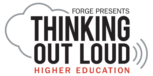 Forge presents Thinking Out Loud Higher Education